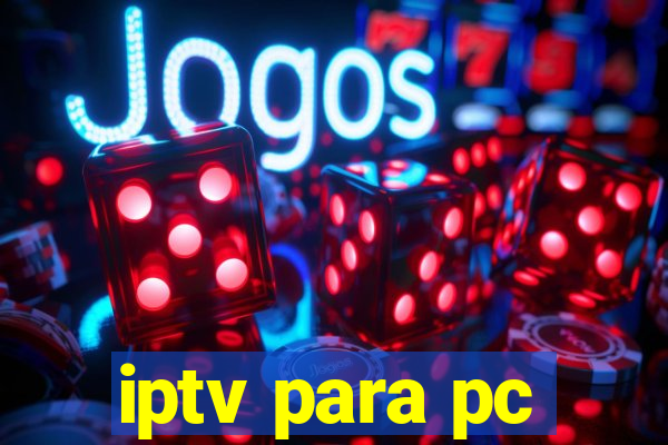 iptv para pc